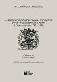 «Trasumanar significar per verba, non si poria». Per il VII centenario della morte di Dante Alighieri (1321-2021) - Librerie.coop