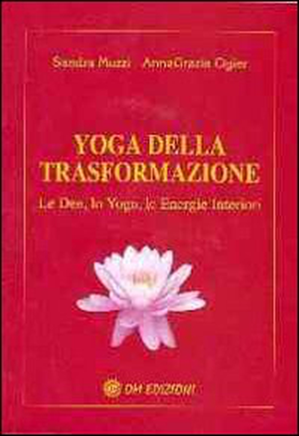Yoga della trasformazione. Le dee, lo yoga, le energie interiori - Librerie.coop Yoga della trasformazione. Le dee, lo yoga, le energie interiori - Librerie.coop