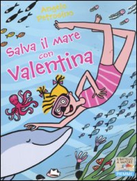 Salva il mare con Valentina - Librerie.coop