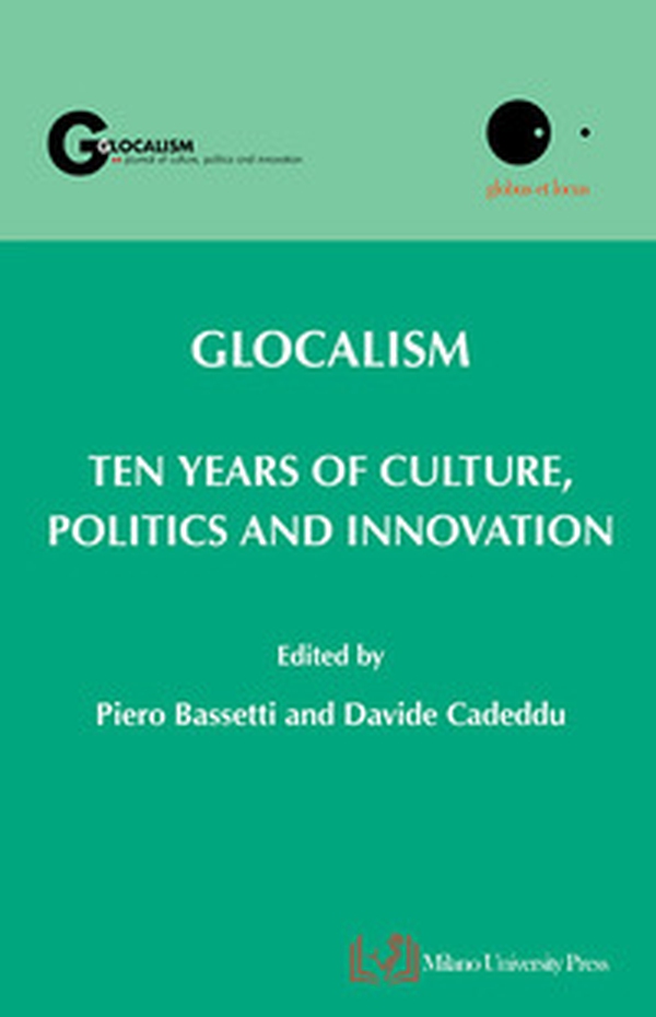 Glocalism. Ten years of culture, politics and innovation - Librerie.coop Glocalism. Ten years of culture, politics and innovation - Librerie.coop