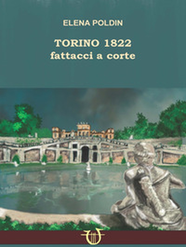 Torino 1822. Fattacci a corte - Librerie.coop Torino 1822. Fattacci a corte - Librerie.coop
