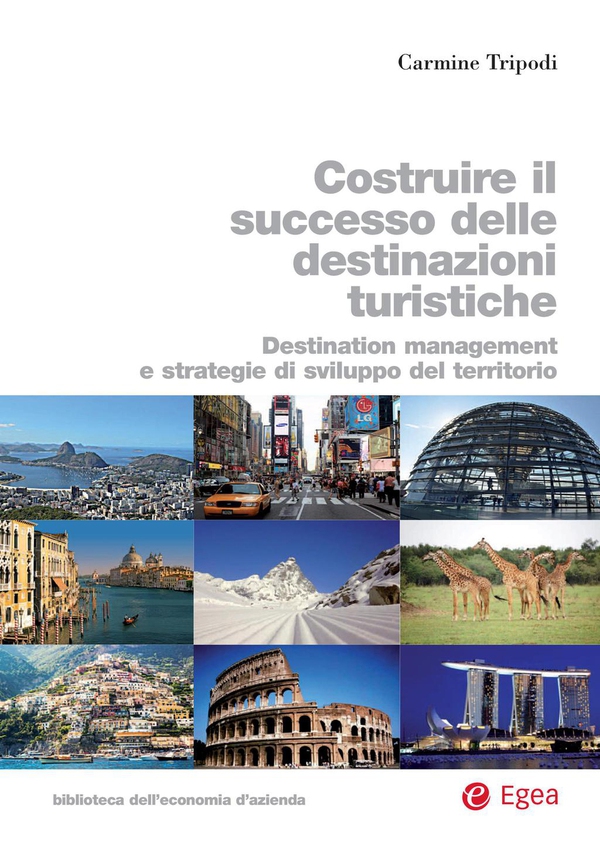 Costruire il successo delle destinazioni turistiche - Librerie.coop Costruire il successo delle destinazioni turistiche - Librerie.coop