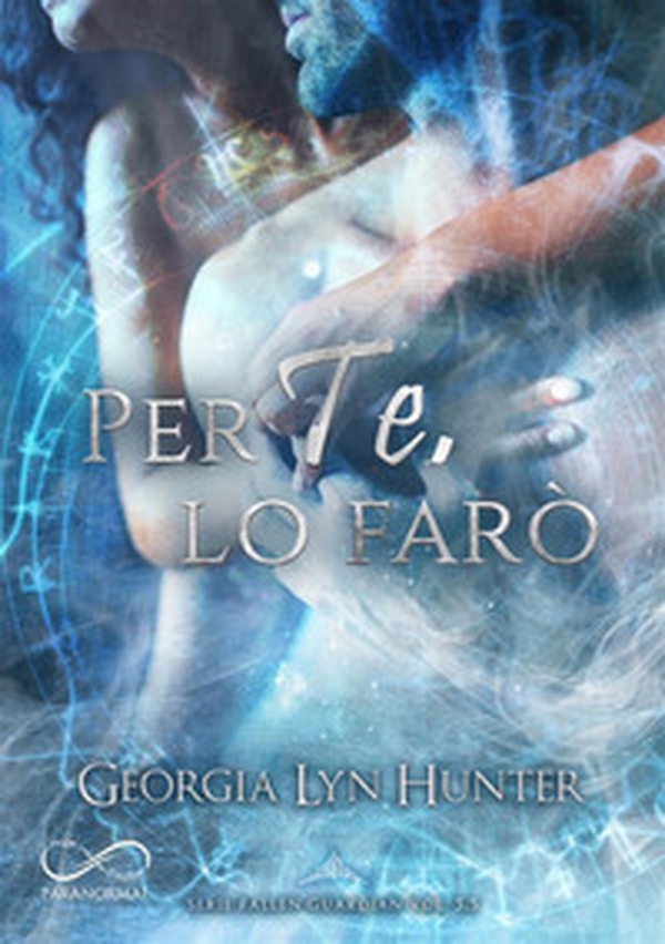 Per te, lo farò. Fallen Guardian - Vol. 3.5 - Librerie.coop Per te, lo farò. Fallen Guardian - Vol. 3.5 - Librerie.coop