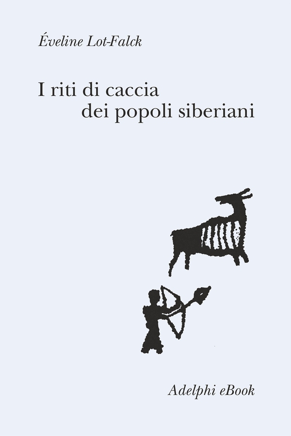 I riti di caccia dei popoli siberiani - Librerie.coop I riti di caccia dei popoli siberiani - Librerie.coop