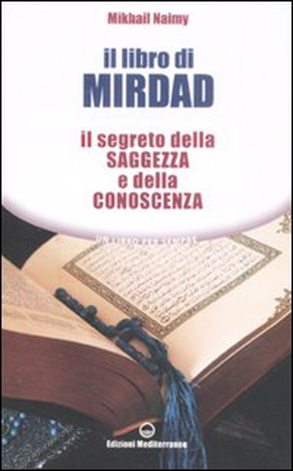 Il libro di Mirdad. Il segreto della saggezza e della conoscenza - Librerie.coop Il libro di Mirdad. Il segreto della saggezza e della conoscenza - Librerie.coop