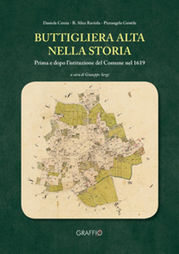 Buttigliera Alta nella storia. Prima e dopo l'istituzione del Comune nel 1619 - Librerie.coop Buttigliera Alta nella storia. Prima e dopo l'istituzione del Comune nel 1619 - Librerie.coop