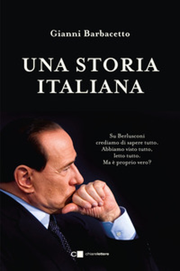 Una storia italiana. La storia completa del leader politico che è stato più a lungo presidente del Consiglio dopo Benito Mussolini e Giovanni Giolitti - Librerie.coop Una storia italiana. La storia completa del leader politico che è stato più a lungo presidente del Consiglio dopo Benito Mussolini e Giovanni Giolitti - Librerie.coop