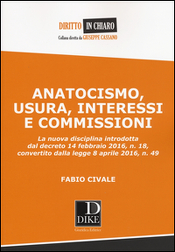 Anatocismo, usura, interessi e commissioni - Librerie.coop Anatocismo, usura, interessi e commissioni - Librerie.coop