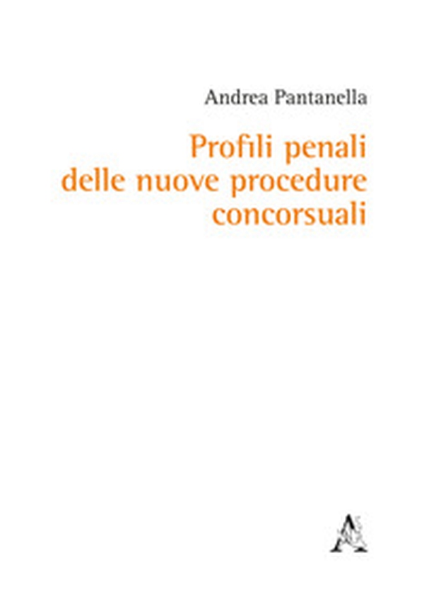 Profili penali delle nuove procedure concorsuali - Librerie.coop Profili penali delle nuove procedure concorsuali - Librerie.coop
