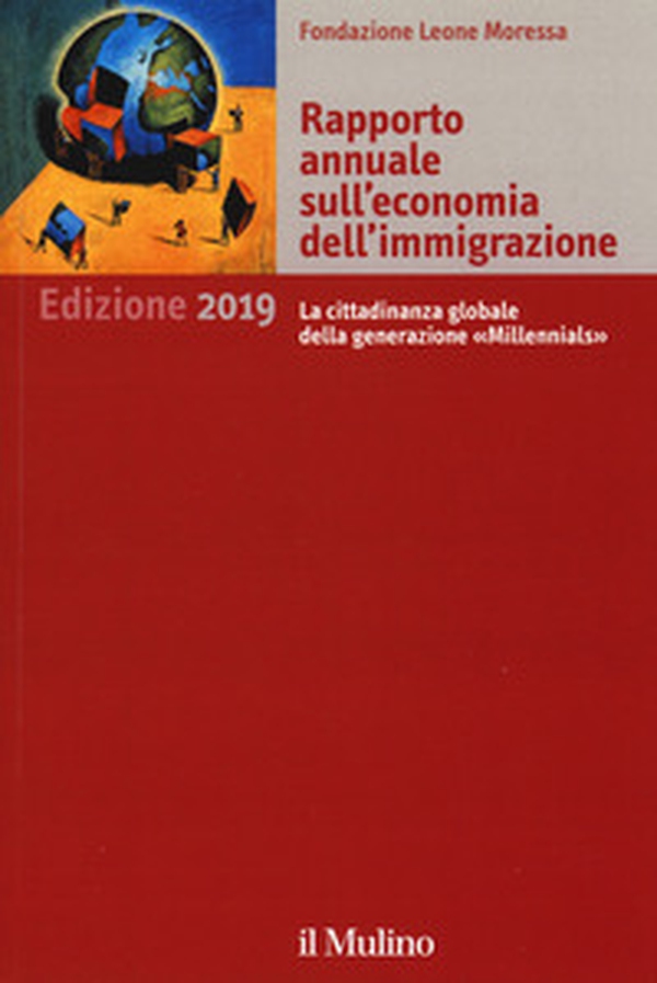 Rapporto annuale sull'economia dell'immigrazione 2019 - Librerie.coop Rapporto annuale sull'economia dell'immigrazione 2019 - Librerie.coop