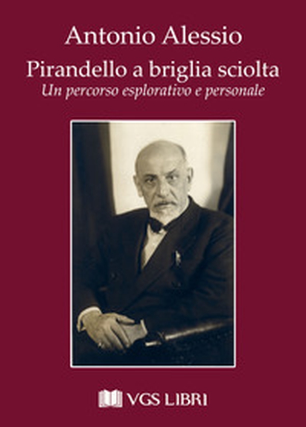 Pirandello a briglia sciolta. Un percorso esplorativo e personale - Librerie.coop Pirandello a briglia sciolta. Un percorso esplorativo e personale - Librerie.coop