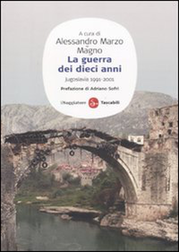 La guerra dei dieci anni. Jugoslavia 1991-2001 - Librerie.coop La guerra dei dieci anni. Jugoslavia 1991-2001 - Librerie.coop