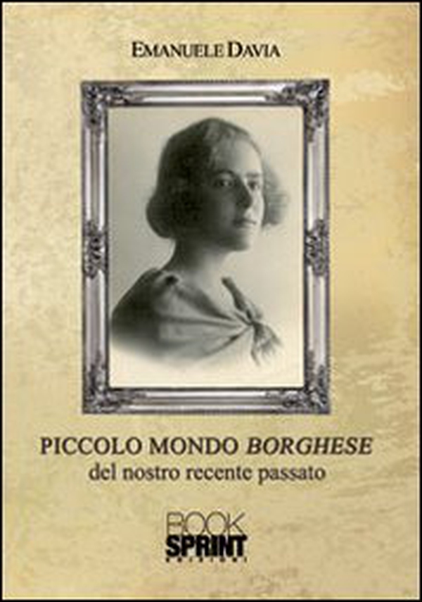Piccolo mondo borghese del nostro recente passato - Librerie.coop Piccolo mondo borghese del nostro recente passato - Librerie.coop