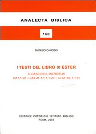 I testi del libro di Ester. Il caso dell'introitus TM 1,1-22-LXX A1-17; 1,1-22-Ta A1-18; 1,1-21 - Librerie.coop