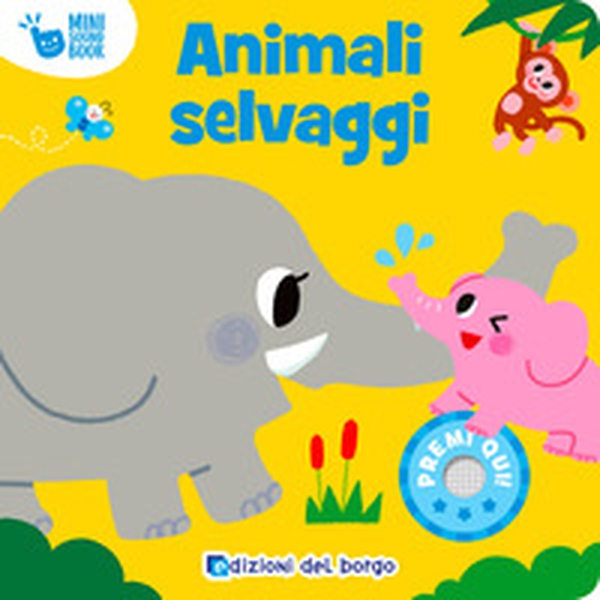 Animali selvaggi. Mini sound book - Librerie.coop Animali selvaggi. Mini sound book - Librerie.coop