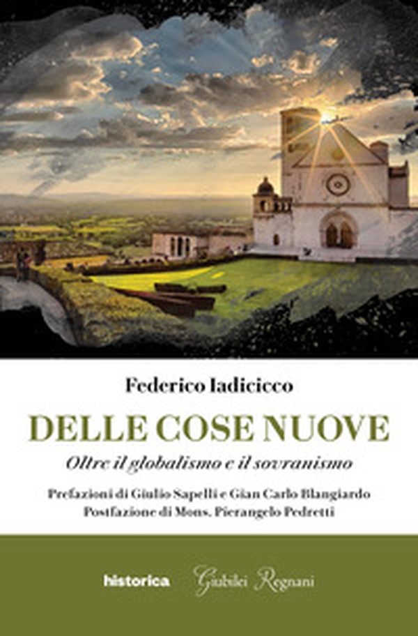 Delle cose nuove. Oltre il globalismo e il sovranismo - Librerie.coop Delle cose nuove. Oltre il globalismo e il sovranismo - Librerie.coop