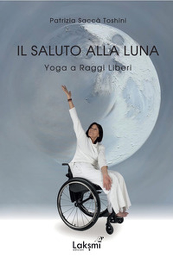 Il saluto alla luna. Yoga a raggi liberi - Librerie.coop Il saluto alla luna. Yoga a raggi liberi - Librerie.coop