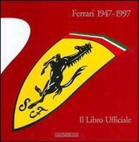 Ferrari 1947-1997. Il libro ufficiale - Librerie.coop