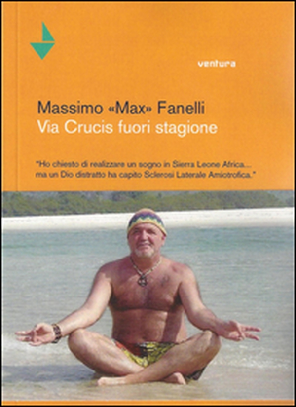 Via Crucis fuori stagione. Ho chiesto di realizzare un sogno in Sierra Leone Africa... ma un Dio distratto ha capito sclerosi laterale amiotofica - Librerie.coop Via Crucis fuori stagione. Ho chiesto di realizzare un sogno in Sierra Leone Africa... ma un Dio distratto ha capito sclerosi laterale amiotofica - Librerie.coop