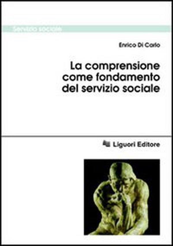 La comprensione come fondamento del servizio sociale - Librerie.coop La comprensione come fondamento del servizio sociale - Librerie.coop