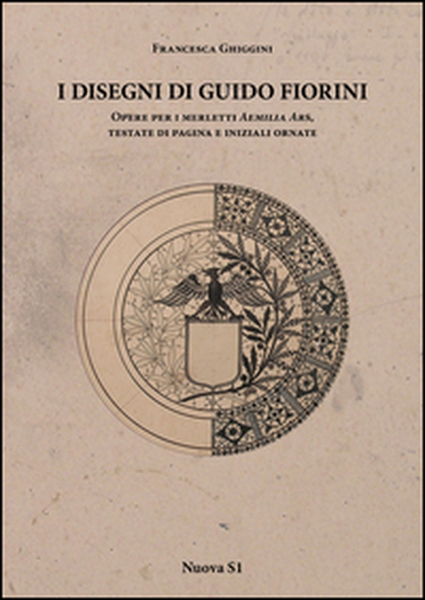 I disegni di Guido Fiorini. Opere per merletti di Aemilia Ars, testate di pagina e iniziali ornate - Librerie.coop I disegni di Guido Fiorini. Opere per merletti di Aemilia Ars, testate di pagina e iniziali ornate - Librerie.coop