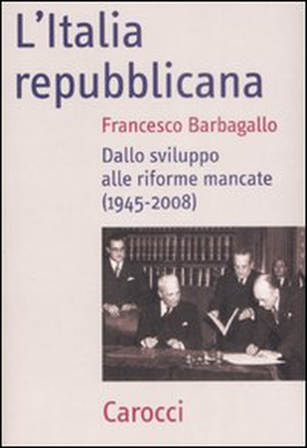 L'Italia repubblicana. Dallo sviluppo alle riforme mancate (1945-2008) - Librerie.coop L'Italia repubblicana. Dallo sviluppo alle riforme mancate (1945-2008) - Librerie.coop
