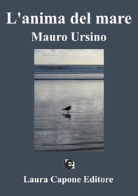 L'anima del mare. Mauro Ursino - Librerie.coop