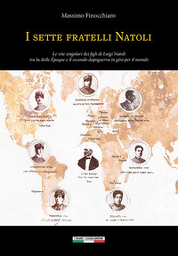 I sette fratelli Natoli. Le vite singolari dei figli di Luigi Natoli tra la Belle Époque e il secondo dopoguerra in giro per il mondo - Librerie.coop I sette fratelli Natoli. Le vite singolari dei figli di Luigi Natoli tra la Belle Époque e il secondo dopoguerra in giro per il mondo - Librerie.coop