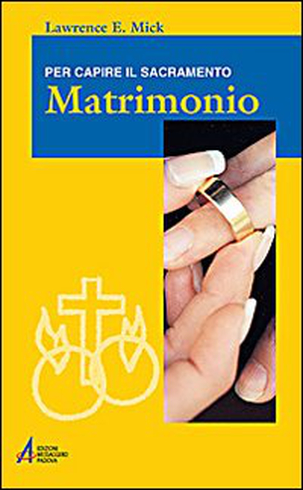 Matrimonio. Per capire il sacramento - Librerie.coop Matrimonio. Per capire il sacramento - Librerie.coop