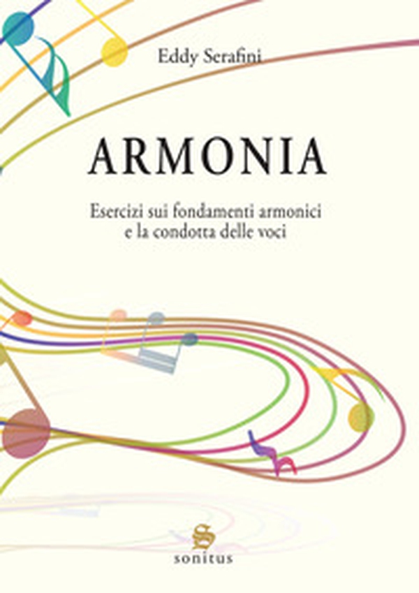 Armonia. Esercizi sui fondamenti armonici e la condotta delle voci - Librerie.coop Armonia. Esercizi sui fondamenti armonici e la condotta delle voci - Librerie.coop