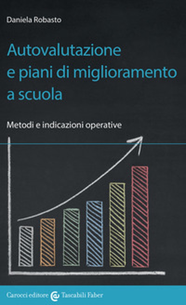 Autovalutazione e piani di miglioramento a scuola. Metodi e indicazioni operative - Librerie.coop Autovalutazione e piani di miglioramento a scuola. Metodi e indicazioni operative - Librerie.coop