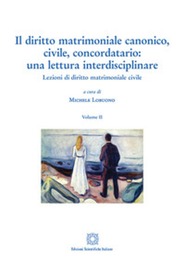 Il diritto matrimoniale canonico, civile, concordatario: una lettura interdisciplinare - Vol. 2 - Librerie.coop Il diritto matrimoniale canonico, civile, concordatario: una lettura interdisciplinare - Vol. 2 - Librerie.coop