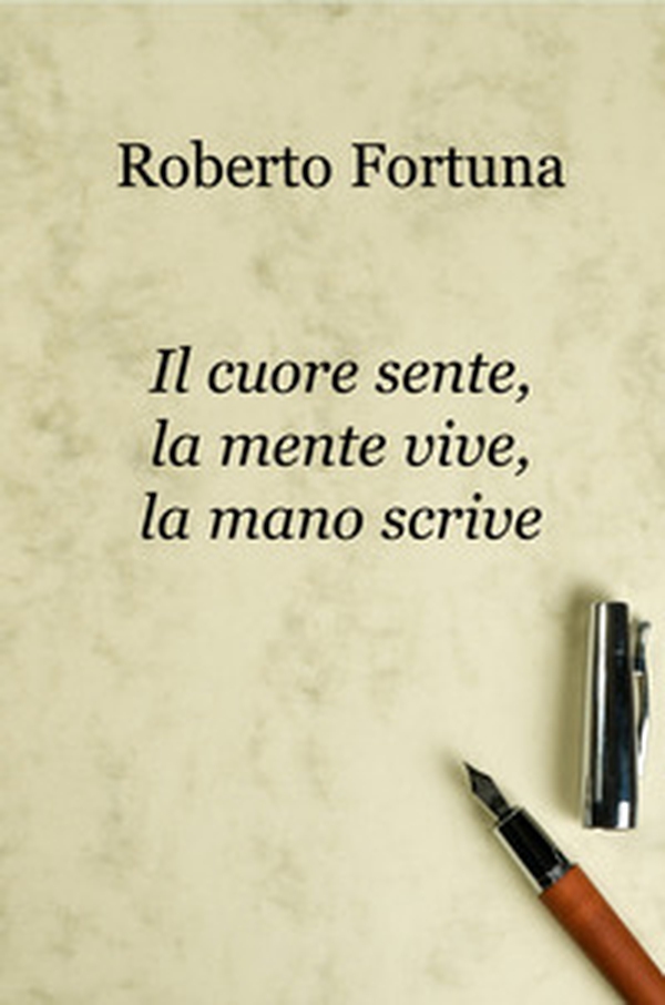 Il cuore sente, la mente vive, la mano scrive - Librerie.coop Il cuore sente, la mente vive, la mano scrive - Librerie.coop