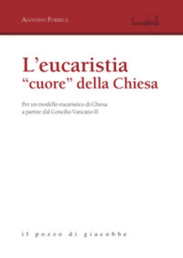 L'eucarestia «cuore» della Chiesa. Per un modello eucaristico di Chiesa a partire dal Concilio Vaticano II - Librerie.coop L'eucarestia «cuore» della Chiesa. Per un modello eucaristico di Chiesa a partire dal Concilio Vaticano II - Librerie.coop