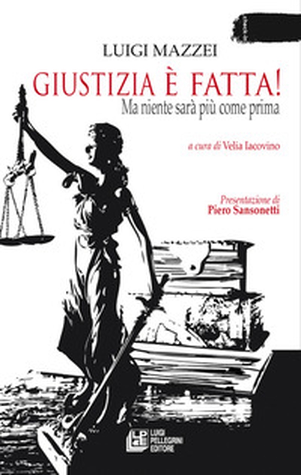 Giustizia è fatta! Ma niente sarà più come prima - Librerie.coop Giustizia è fatta! Ma niente sarà più come prima - Librerie.coop