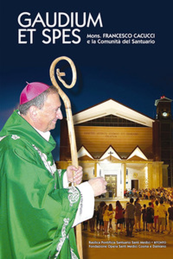 Gaudium et spes. Mons. Francesco Cacucci e la Comunità del Santuario - Librerie.coop Gaudium et spes. Mons. Francesco Cacucci e la Comunità del Santuario - Librerie.coop
