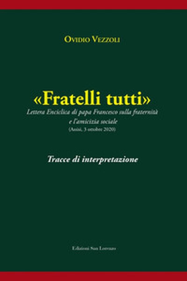 «Fratelli tutti». Tracce di interpretazione - Librerie.coop «Fratelli tutti». Tracce di interpretazione - Librerie.coop