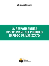 La responsabilità disciplinare nel pubblico impiego privatizzato - Librerie.coop