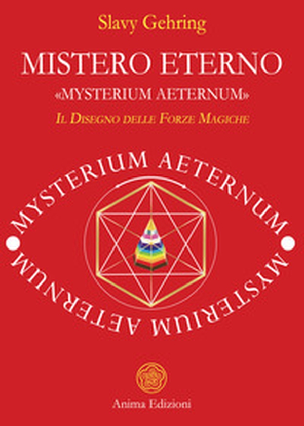 Mistero eterno. «Mysterium aeternum». Il disegno delle forze magiche - Librerie.coop Mistero eterno. «Mysterium aeternum». Il disegno delle forze magiche - Librerie.coop