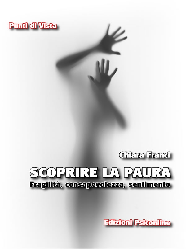 Scoprire la paura. Fragilità, consapevolezza, sentimento - Librerie.coop Scoprire la paura. Fragilità, consapevolezza, sentimento - Librerie.coop