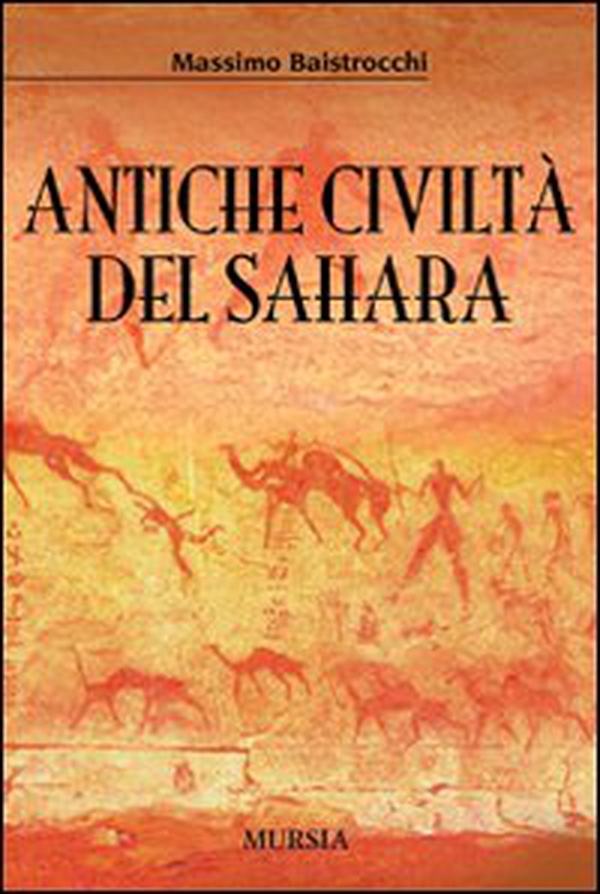 Antiche civiltà del Sahara - Librerie.coop Antiche civiltà del Sahara - Librerie.coop