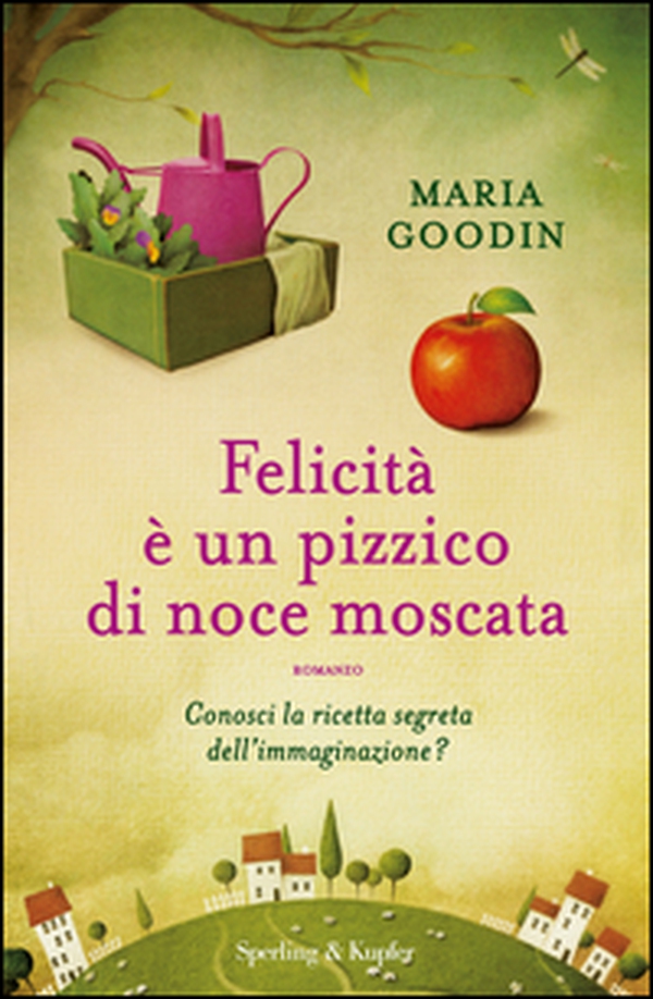 Felicità è un pizzico di noce moscata - Librerie.coop Felicità è un pizzico di noce moscata - Librerie.coop