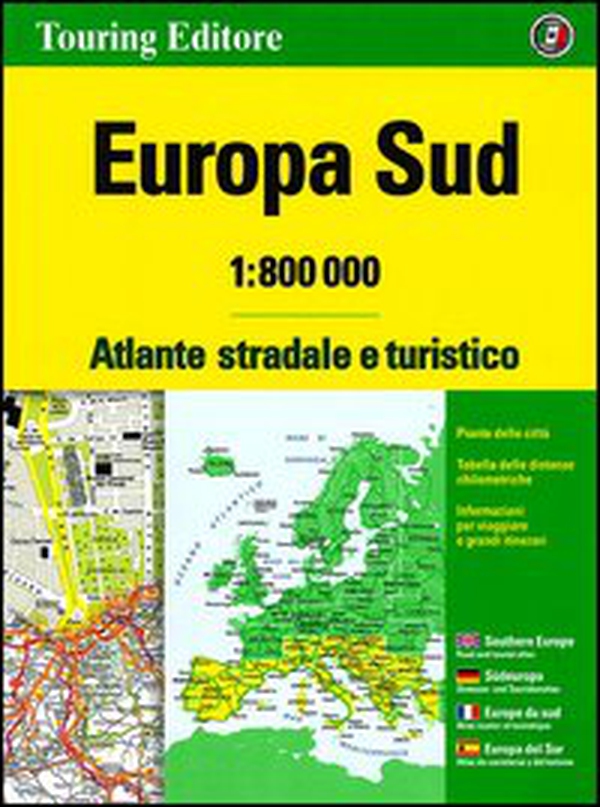 Europa sud. Atlante stradale e turistico 1:800.000 - Librerie.coop Europa sud. Atlante stradale e turistico 1:800.000 - Librerie.coop