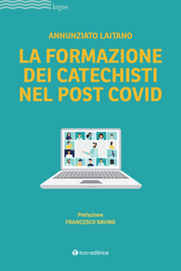 La formazione dei catechisti nel post Covid - Librerie.coop La formazione dei catechisti nel post Covid - Librerie.coop