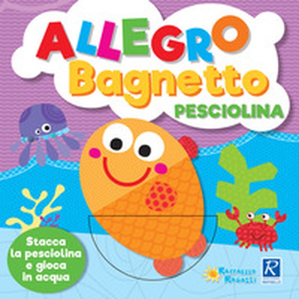 Allegro bagnetto. Pesciolino - Librerie.coop Allegro bagnetto. Pesciolino - Librerie.coop