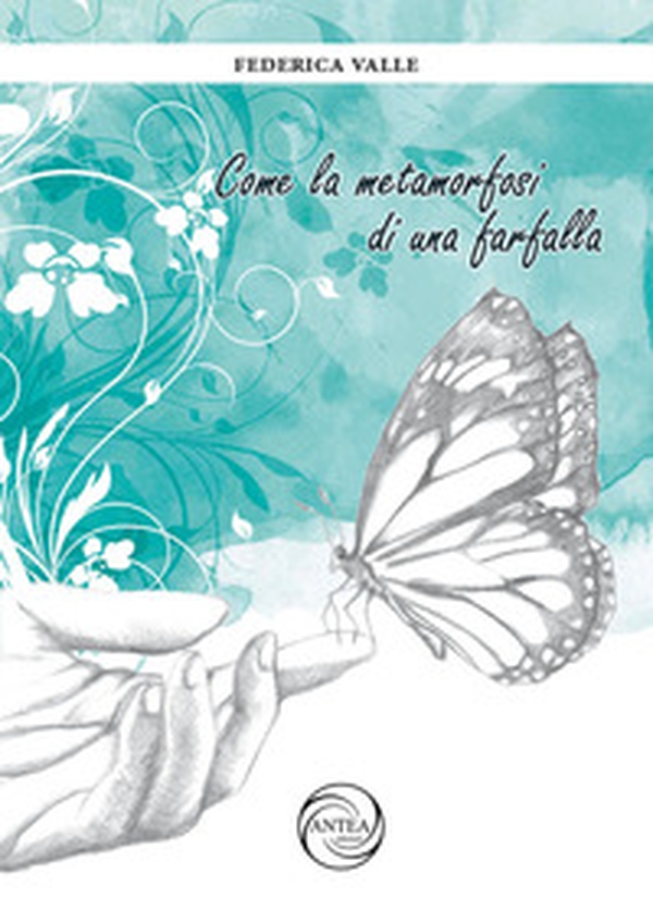 Come la metamorfosi di una farfalla - Librerie.coop Come la metamorfosi di una farfalla - Librerie.coop