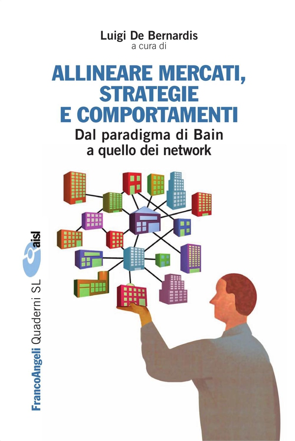 Allineare mercati, strategie e comportamenti. Dal paradigma di Bain a quello dei network - Librerie.coop Allineare mercati, strategie e comportamenti. Dal paradigma di Bain a quello dei network - Librerie.coop