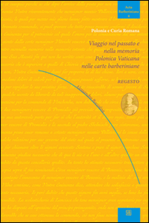Viaggio nel passato e nella memoria Polonica Vaticana nelle carte barberiniane - Librerie.coop Viaggio nel passato e nella memoria Polonica Vaticana nelle carte barberiniane - Librerie.coop