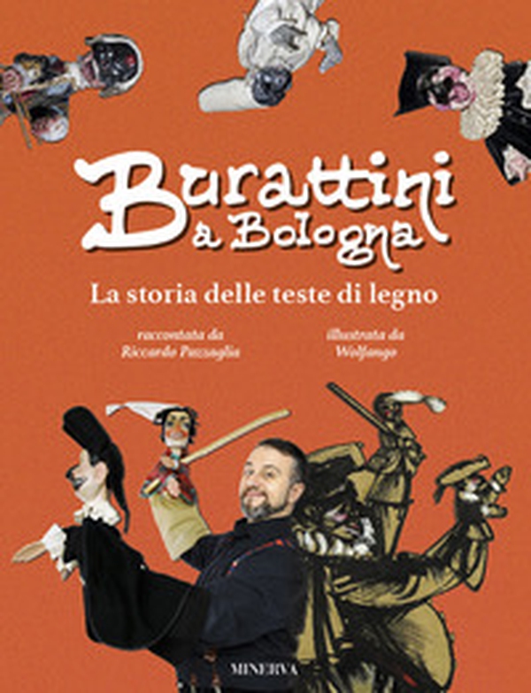 Burattini a Bologna. La storia delle teste di legno - Librerie.coop Burattini a Bologna. La storia delle teste di legno - Librerie.coop