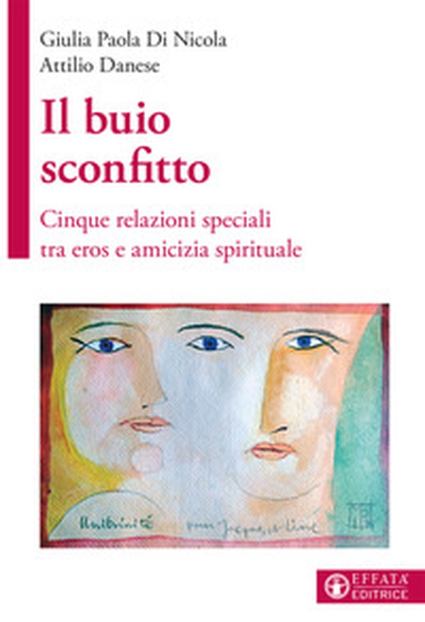 Il buio sconfitto. Cinque relazioni speciali tra eros e amicizia spirituale - Librerie.coop Il buio sconfitto. Cinque relazioni speciali tra eros e amicizia spirituale - Librerie.coop